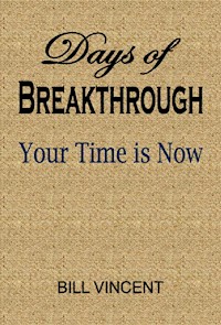 Days of Breakthrough - Bill Vincent - E-Book