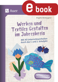 Werken und Textiles Gestalten im Jahreskreis - Brigitte Wintergerst - E-Book