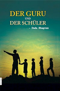 Der Guru und der Schüler - Dada Bhagwan - E-Book