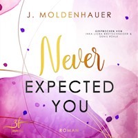 Never Expected You - J. Moldenhauer - Hörbuch