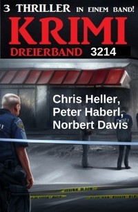 Krimi Dreierband 3214 - Chris Heller - kostenlos E-Book