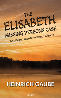 The Elisabeth missing persons case - Heinrich Gaube - E-Book