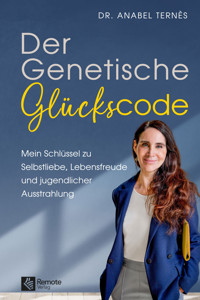 Der Genetische Glückscode - Anabel Dr. Ternès - E-Book
