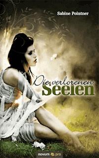 Die verlorenen Seelen - Sabine Pointner - E-Book