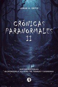 Crónicas paranormales II - Jorge H. Ortiz - E-Book