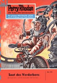 Perry Rhodan 119: Saat des Verderbens - William Voltz - E-Book