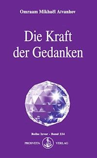 Die Kraft der Gedanken - Omraam Mikhaël Aïvanhov - E-Book