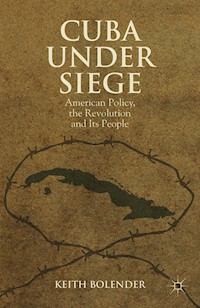 Cuba Under Siege - K. Bolender - E-Book