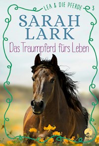Lea und die Pferde - Das Traumpferd fürs Leben - Christiane Gohl - E-Book