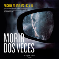 Morir dos veces - Susana Rodríguez Lezaun - Hörbuch