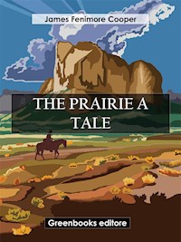The Prairie  A Tale - James Fenimore Cooper - E-Book