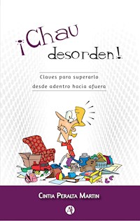 ¡Chau desorden! - Cintia Peralta Martin - E-Book