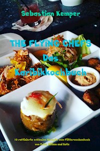 THE FLYING CHEFS Das Karibikkochbuch - Sebastian Kemper - E-Book