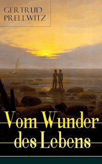 Vom Wunder des Lebens - Gertrud Prellwitz - E-Book
