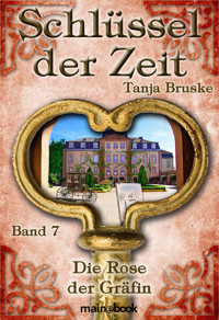 Schlüssel der Zeit - Band 7: Die Rose der Gräfin - Tanja Bruske - E-Book