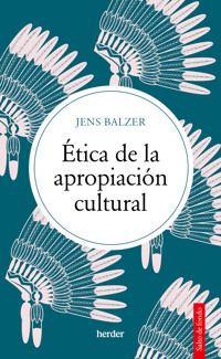 Ética de la apropiación cultural - Jens Balzer - E-Book