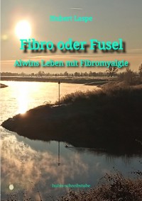 Fibro oder Fusel - Hubert Laspe - E-Book