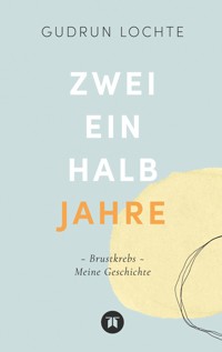 Zweieinhalb Jahre - Gudrun Lochte - E-Book