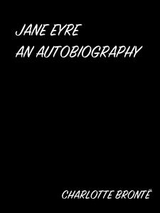 Jane Eyre An Autobiography - Charlotte Bronte - E-Book