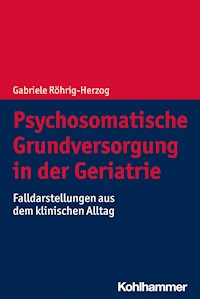 Psychosomatische Grundversorgung in der Geriatrie - Gabriele Röhrig-Herzog - E-Book