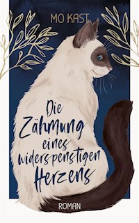 Die Zähmung eines widerspenstigen Herzens - Mo Kast - E-Book