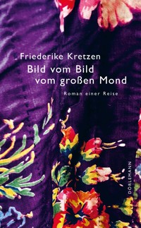 Bild vom Bild vom großen Mond - Friederike Kretzen - E-Book