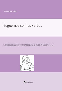 Juguemos con los verbos - Christine Röll - E-Book