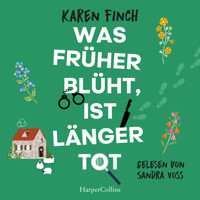 Was früher blüht, ist länger tot - Karen Finch - E-Book + Hörbuch