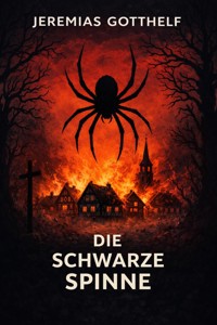 Die schwarze Spinne - Jeremias Gotthelf - E-Book + Hörbuch