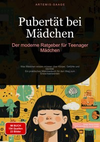 Pubertät bei Mädchen: Der moderne Ratgeber für Teenager Mädchen - Artemis Saage - Deutschland - E-Book