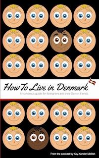 How to Live in Denmark - Kay Xander Mellish - E-Book