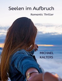 Seelen im Aufbruch - Michael Kalters - E-Book