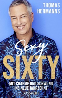 Sexy Sixty - Thomas Hermanns - E-Book