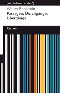 Passagen, Durchgänge, Übergänge. Eine Auswahl - Walter Benjamin - E-Book