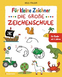 Für kleine Zeichner - Die große Zeichenschule. Zeichnen lernen für Kinder ab 4 Jahren. Mit Erfolgsgarantie! - Nico Fauser - E-Book