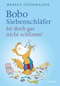 Bobo Siebenschläfer: Ist doch gar nicht schlimm! - Markus Osterwalder - E-Book
