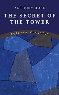 The Secret of the Tower - Anthony Hope - E-Book