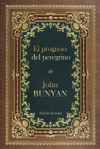 El progreso del peregrino - John Bunyan - E-Book