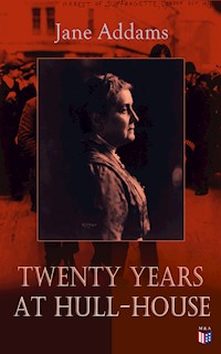 Twenty Years at Hull-House - Jane Addams - E-Book