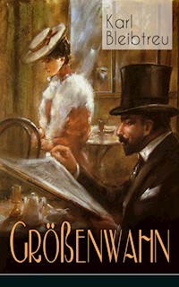 Größenwahn - Karl Bleibtreu - E-Book