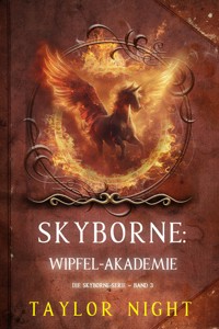 Skyborne: Wipfel-Akademie (Die Skyborne-Serie – Band 3) - Taylor Night - E-Book