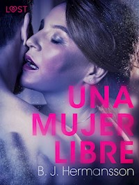 Una mujer libre - Relato erótico - B. J. Hermansson - E-Book