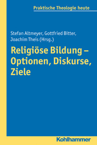 Religiöse Bildung - Optionen, Diskurse, Ziele -  - E-Book
