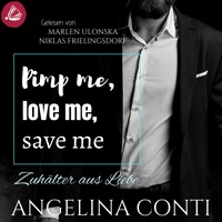 Pimp me, love me, save me: Zuhälter aus Liebe (GiB 3) - Angelina Conti - Hörbuch