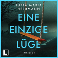 Eine einzige Lüge (ungekürzt) - Jutta Maria Herrmann - Hörbuch