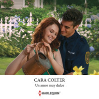 Un amor muy dulce - Cara Colter - Hörbuch