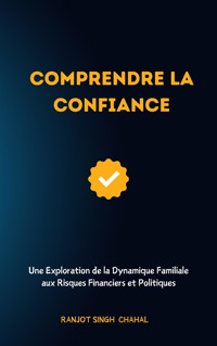 Comprendre la Confiance - Ranjot Singh Chahal - E-Book