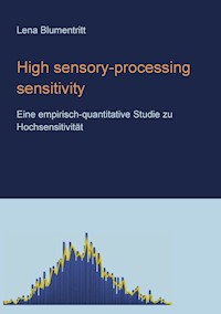 High sensory-processing sensitivity - Lena Blumentritt - E-Book