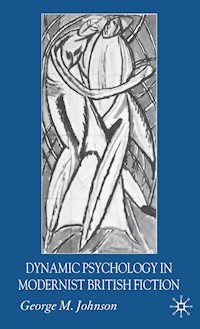 Dynamic Psychology in Modernist British Fiction - G. Johnson - E-Book