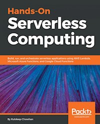 Hands-On Serverless Computing - Kuldeep Chowhan - E-Book